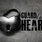 3-Ways-You-Can-Guard-Your-Heart